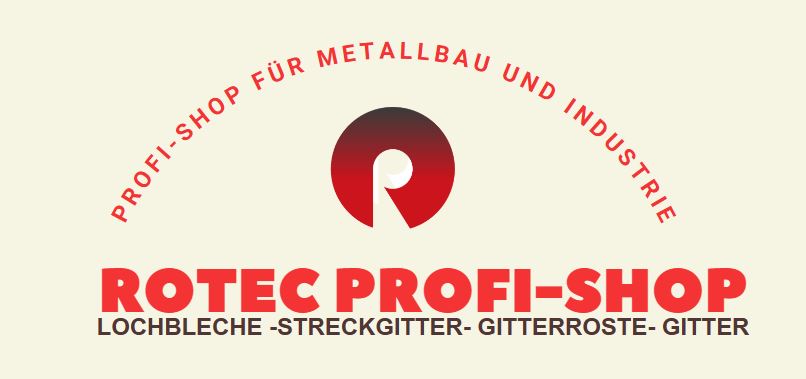 rotec Shop für Lochbleche, Gitterroste, Streckgitter und Halbzeuge aus Stahl und GFK